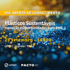 IAPMEI promove Dia Aberto ao Conhecimento sobre Plásticos Sustentáveis 