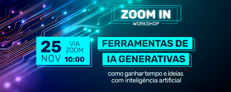 Header_Campanha_ZOOM-IN_Ferramentas-IA-Generativas.png