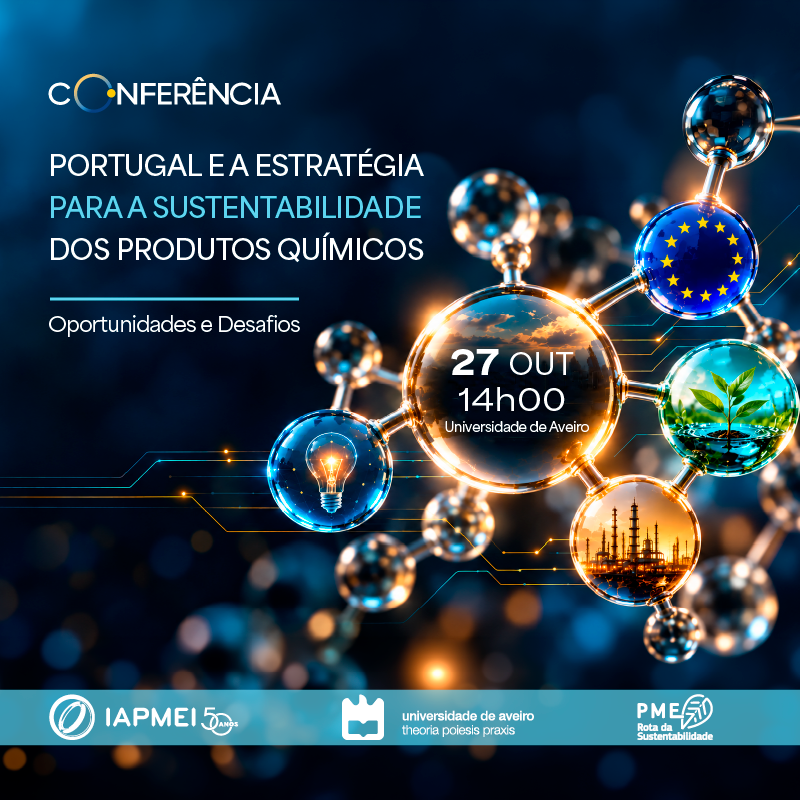 Conferência "Portugal e a Estratégia para a Sustentabilidade dos Produtos Químicos - Oportunidades e Desafios"