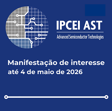 Tecnologias Avançadas de Semicondutores | Manifestação de interesse até 4 de maio